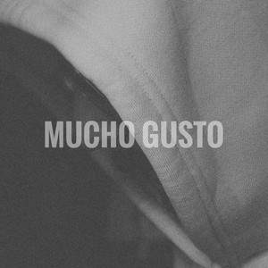 Mucho Gusto