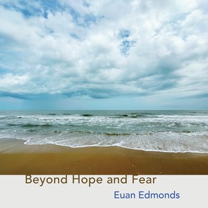 Beyond Hope and Fear