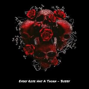 Bobby Hilburn - Every rose has its thorn