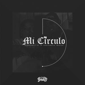 Mi Circulo (feat. La Sustancia Toxica) [Explicit]