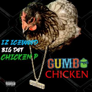 Gumbo Chicken (feat. IZ IceWood & Chicken P) [Explicit]