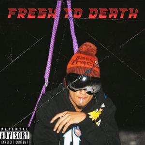 Fresh 2 Death ! (Explicit)