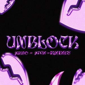 UNBLOCK (feat. MKSO & RND23)