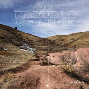 No Trouble Of Mine