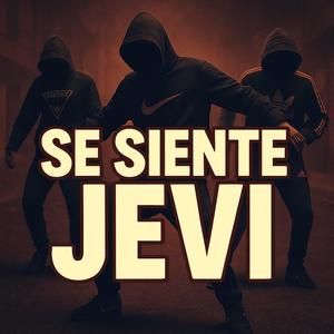 SE SIENTE JEVI (Explicit)