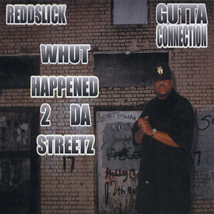 Gutta Connection / Whut Happened 2 Da Streetz