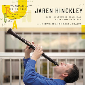 Jaren Hinckley: Jazz-Influenced Classical Works for Clarinet