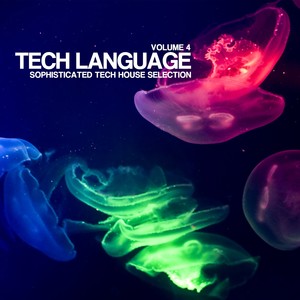 Tech Language, Vol. 4 (Sophisticated Tech House Selection)