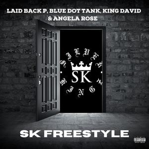 SK Freestyle (feat. Blue Dot Tank, David the King & Angela Rose) [Explicit]