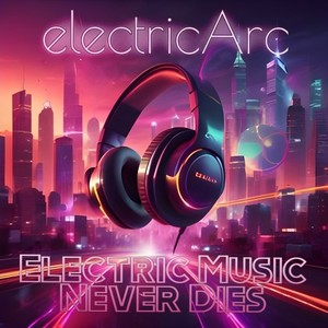 Electric Music Never Dies