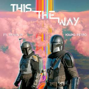 This The Way (feat. Travis M.) (Explicit)