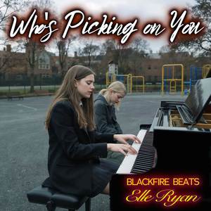 Who's Picking On You - Elle Ryan