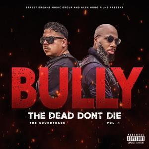 Bully the Dead Don't Die, Vol. 1 (Original Motion Picture Soundtrack) [Explicit]