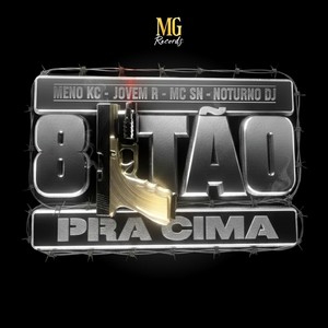 8TÃO PRA CIMA (Explicit)