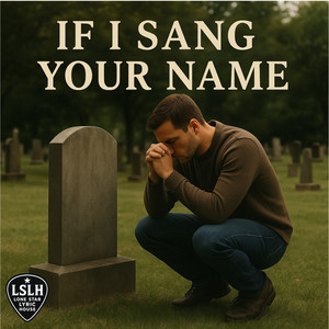 If I sang your name