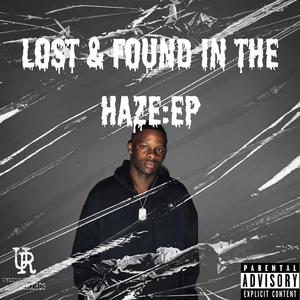 LOST AND FOUND IN THE HAZE:Ep (Explicit)