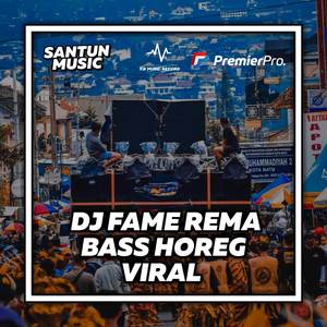 DJ FAME REMA BASS HOREG