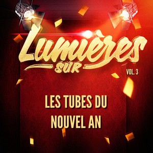 Lumières Sur Les Tubes Du Nouvel an, Vol. 3