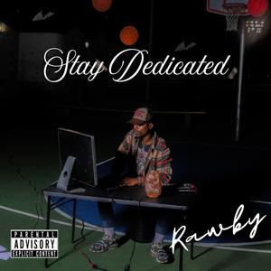 Stay Dedicated (Explicit)