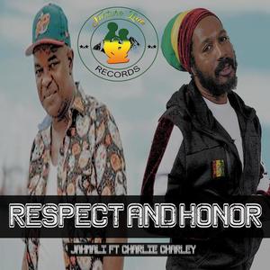 Respect And Honor (feat. Charlie Charley)