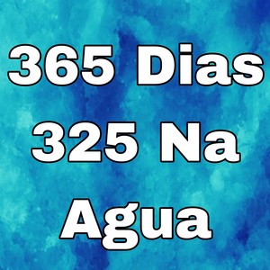 365 Dias 325 na Agua (Explicit)