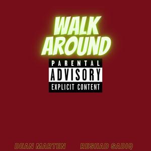 Walk Around (feat. Dean Marten) [Explicit]