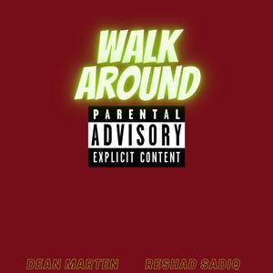 Walk Around (feat. Dean Marten) (Explicit)