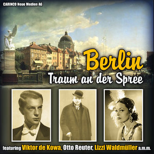 Berlin - Traum an der Spree (Original Recordings)