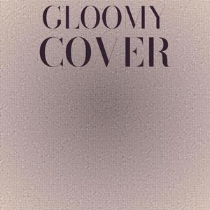 Gloomy Cover