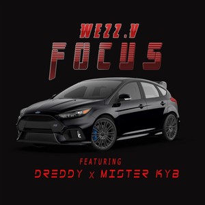 Focus(feat. Dreddy & Mister K.Y.B) (Explicit)