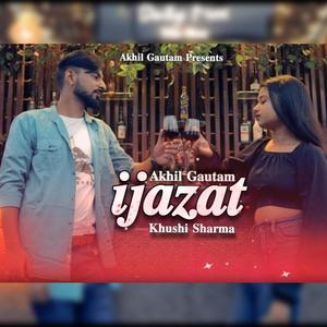 Ijazat (feat. Khushi Sharma)