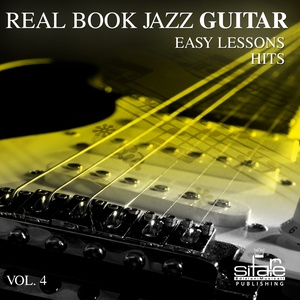 Real Book Jazz Guitar Easy Lessons, Vol. 4 (Jazz Guitar Hit Lessons)