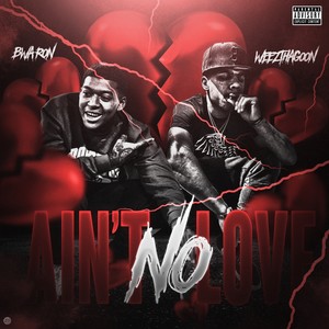 Ain't No Love (Explicit)