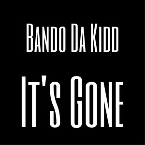 It's Gone (Explicit)