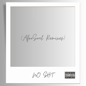 No Sh!t (AfroSoul Remix|Explicit)