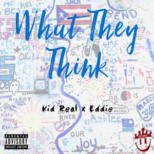 What They Think (feat. Eddie)