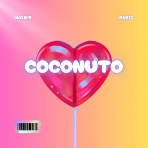 Cocunuto (feat. Cool p & Slick ninja)