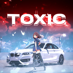 Toxic (Explicit)