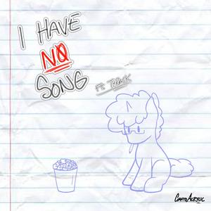 I Have No Song (feat. Thrack) (Single Version)