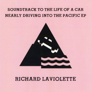 Soundtrack To The Life Of A Car Nearly Driving Into The Pacific (Explicit)