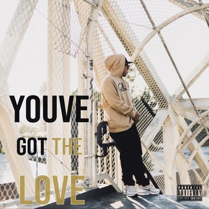 Youve Got the Love (Explicit)