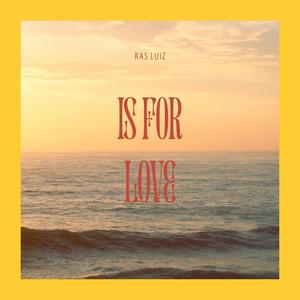 Is For Love (Explicit)