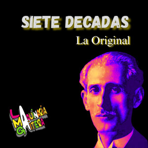 Siete Decadas La Original