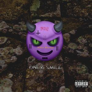 Only Smile (feat. Killer Savage) [Explicit]