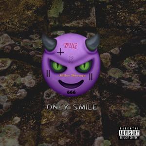 Only Smile(feat. Killer Savage) (Explicit)