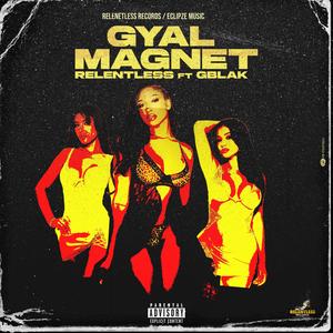 Gyal Magnet (feat. Gblak) (Explicit)