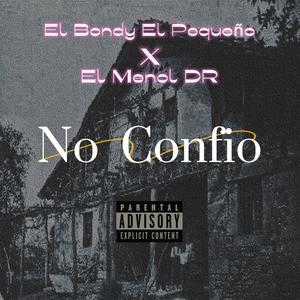 NO CONFIO (feat. MENOL DR)