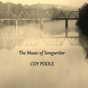 The Music of Songwriter Coy Poole