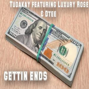 Gettin Ends (feat. Luxury Rose & Dtee) [Explicit]