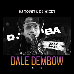 Dale Dembow (Baby Shaba) (feat. Dj Touny)